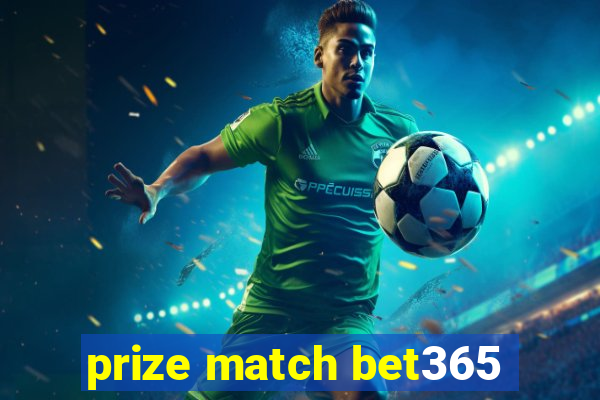 prize match bet365